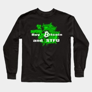 Buy Bitcoin and STFU Green Long Sleeve T-Shirt